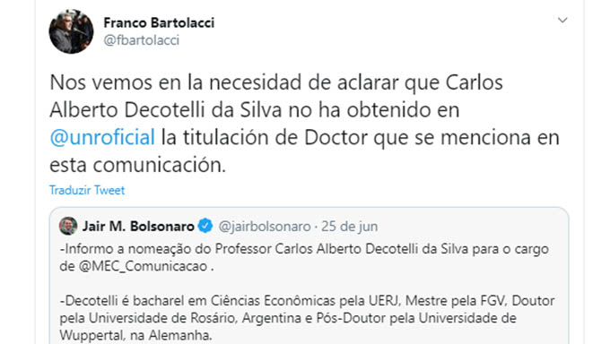   Presidente Bolsonaro informou durante a posse, que Carlos Alberto Decotelli era doutor da Universidade Nacional de Rosário, e o reitor da universidade o desmentiu no próprio Twitter