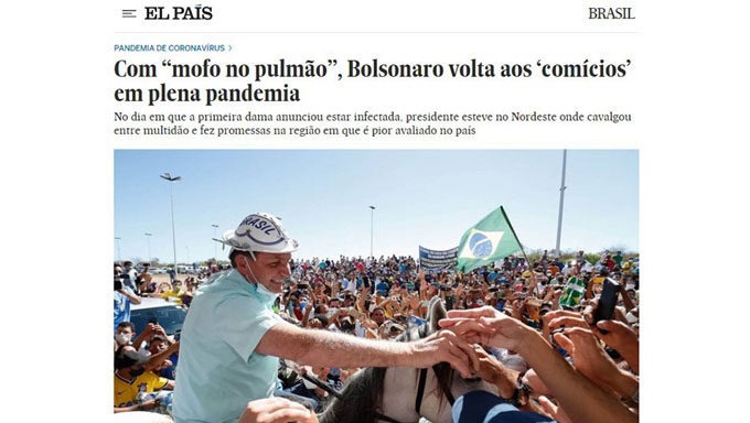   EL País diz que Bolsonaro encarna o “rei do gado” e promove aglomeração no Piauí. O presidente viajou para o estado nesta quinta-feira (30), mesmo dia em que a primeira-dama do país informou que testou positivo para o novo coronavírus; A noite, na tradicional live, o presidente disse que estava com um infecção e, segundo ele, pegou “mofo, mofo no pulmão.”