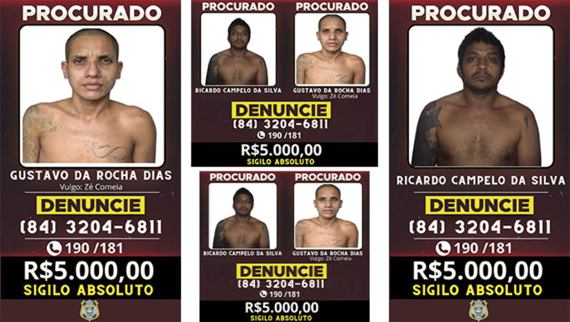 Imagem 1 - Gustavo da Rocha Dias, de 30 anos, e Ricardo Campelo da Silva, de 43 anos, conhecido por Zé Colméia, fugiram terça-feira, dia 30, da Penitenciária Estadual Rogério Coutinho Madrugada, em Nisia Floresta, na Grande Natal. Quem tiver informações, pode passar se identificar para 84 3204 6811 ou pelos números tradicionais 190 e 181. A recompensa de R$ 5 mil é por cada fugitivo. Imagem 1 - Gustavo da Rocha Dias, de 30 anos, e Ricardo Campelo da Silva, de 43 anos, conhecido por Zé Colméia, fugiram terça-feira, dia 30, da Penitenciária Estadual Rogério Coutinho Madrugada, em Nisia Floresta, na Grande Natal. Quem tiver informações, pode passar se identificar para 84 3204 6811 ou pelos números tradicionais 190 e 181. A recompensa de R$ 5 mil é por cada fugitivo.